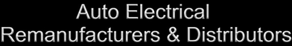 Auto Electrical Remanufacturers & Distributors Auto Electrical Remanufacturers & Distributors